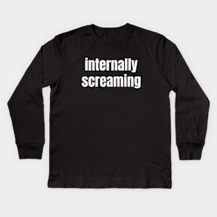 Internally Screaming, Social Anxiety Mental Health Kids Long Sleeve T-Shirt